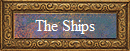 The Ships